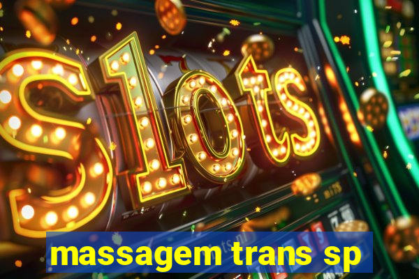 massagem trans sp